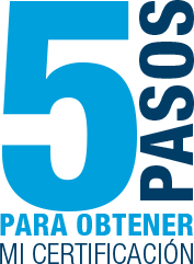 5 Pasos para obtener mi certificación 5 Pasos para obtener mi certificación